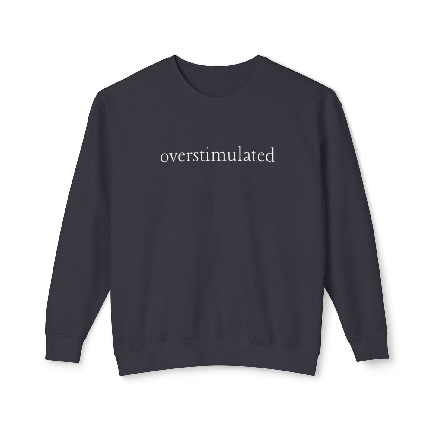 She Speaks: Overstimulated Sweatshirt