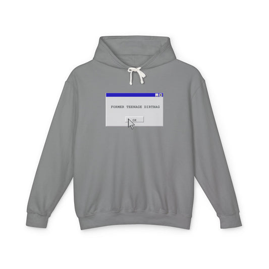 Former Teenage Dirtbag | Nostalgic Pop Culture Hoodie
