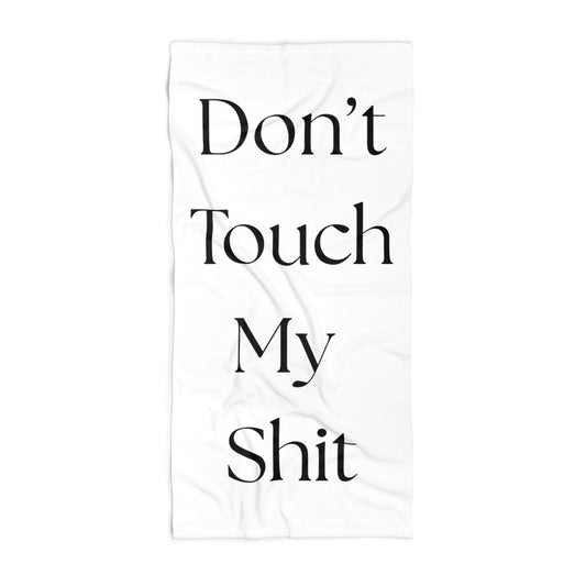 White towel with black text 'Don't Touch My Shit' on a white background