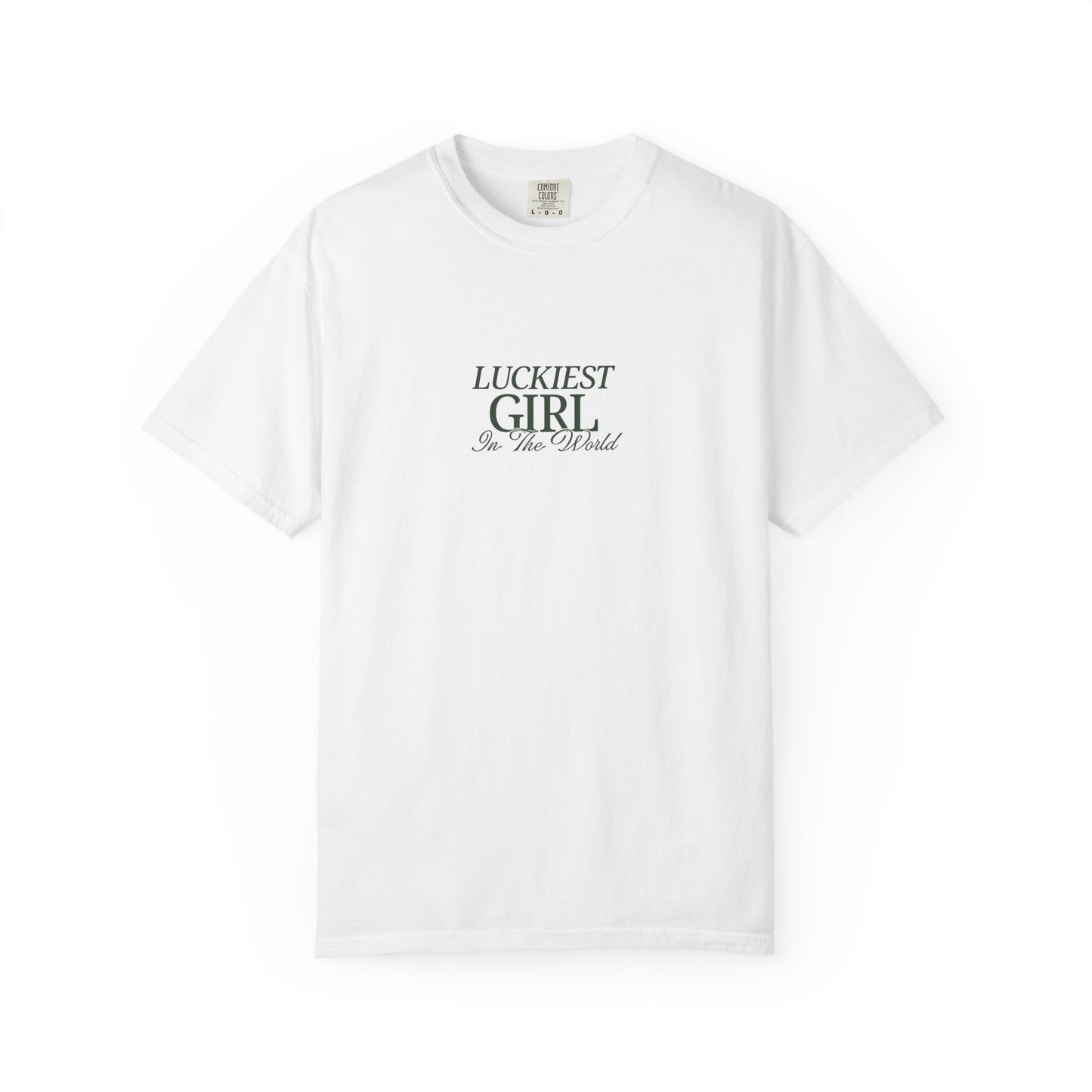 White t-shirt with 'Luckiest Girl In The World' text on a white background