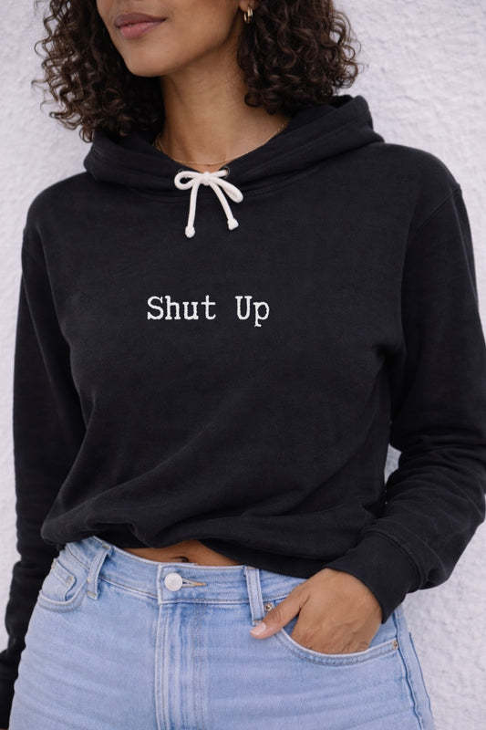 She Speaks: Shut Up Hoodie
